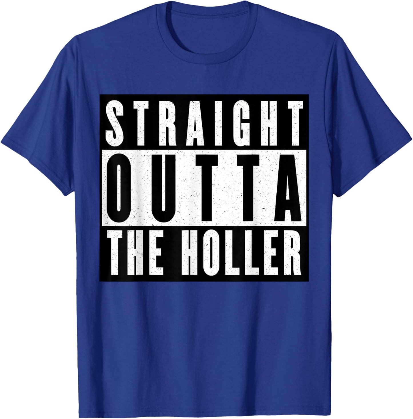 Straight Outta The Holler T-Shirt - T-Shirt | Royal