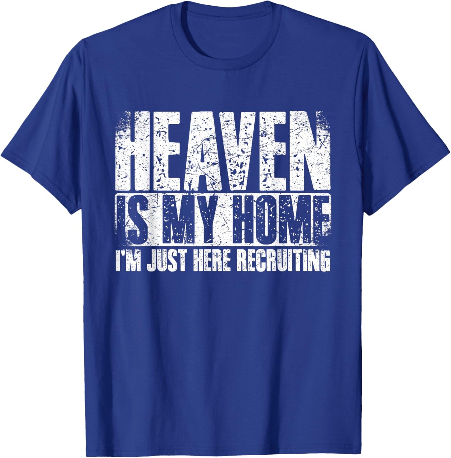 Heaven Is My Home Spiritual Christian Apparel T-Shirt - T-Shirt | Royal