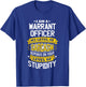 Officer Idea Funny Sarcasm Joke Warrants Officer T-Shirt - T-Shirt | Royal