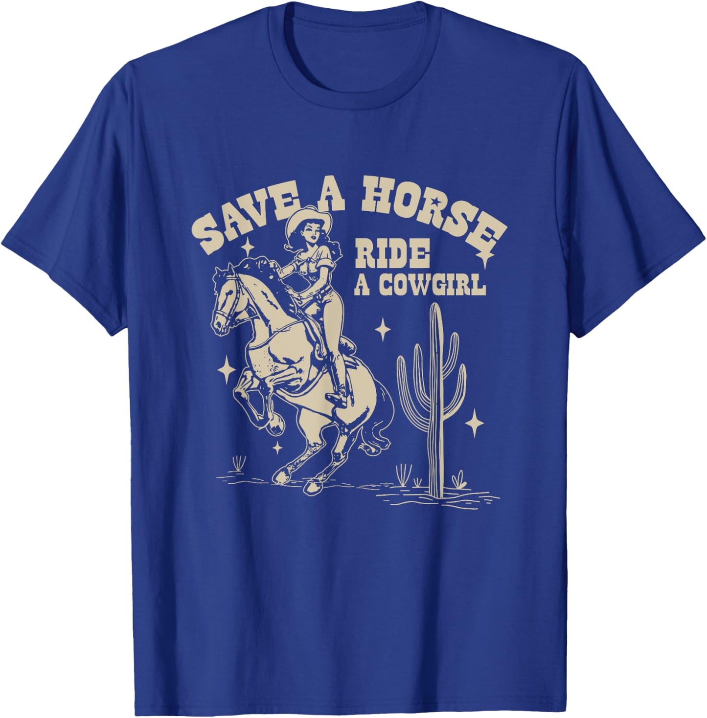 Horse Lover Equestrian Riding Save A Horse Ride A Cowgirl T-Shirt - T-Shirt | Royal