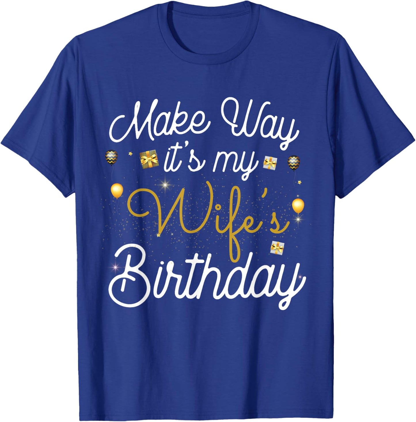 Queen birthday Make way it's my wife's birthday wife husband T-Shirt - T-Shirt | Royal