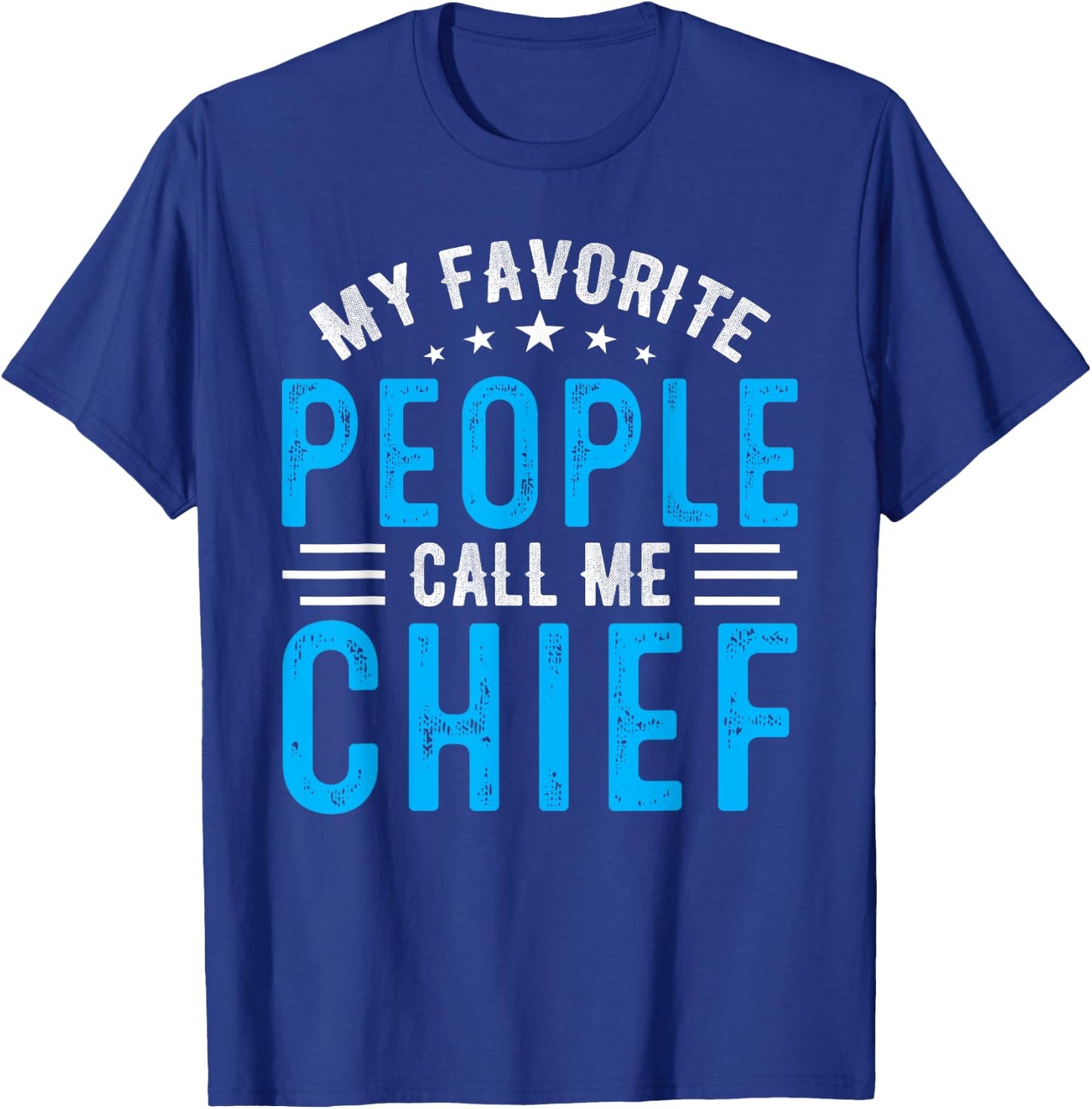 My Favorite People Call Me Chief Vintage Idea Fathers Day T-Shirt - T-Shirt | Royal