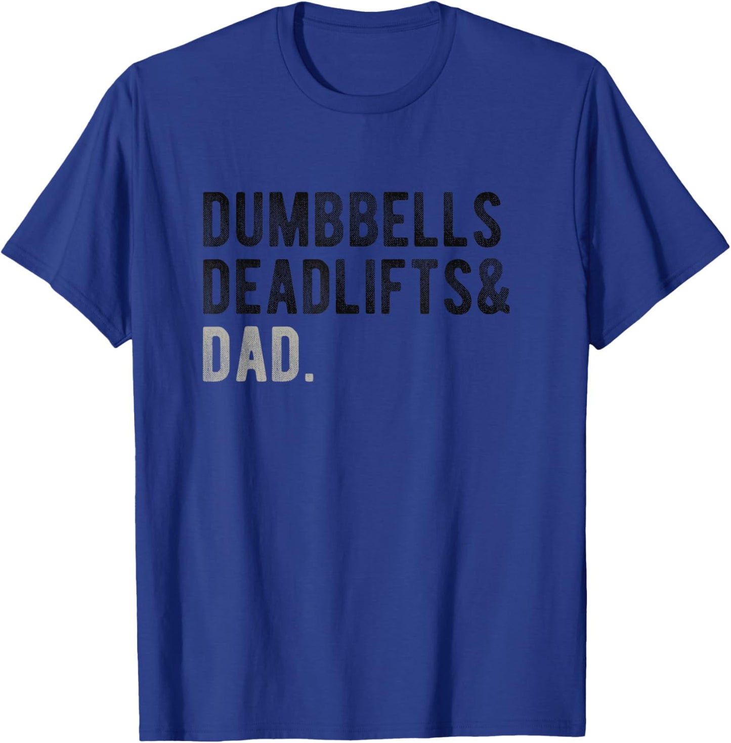 Dumbbells Deadlifts Dad Funny Lifting Workout Gym Beast T-Shirt - T-Shirt | Royal