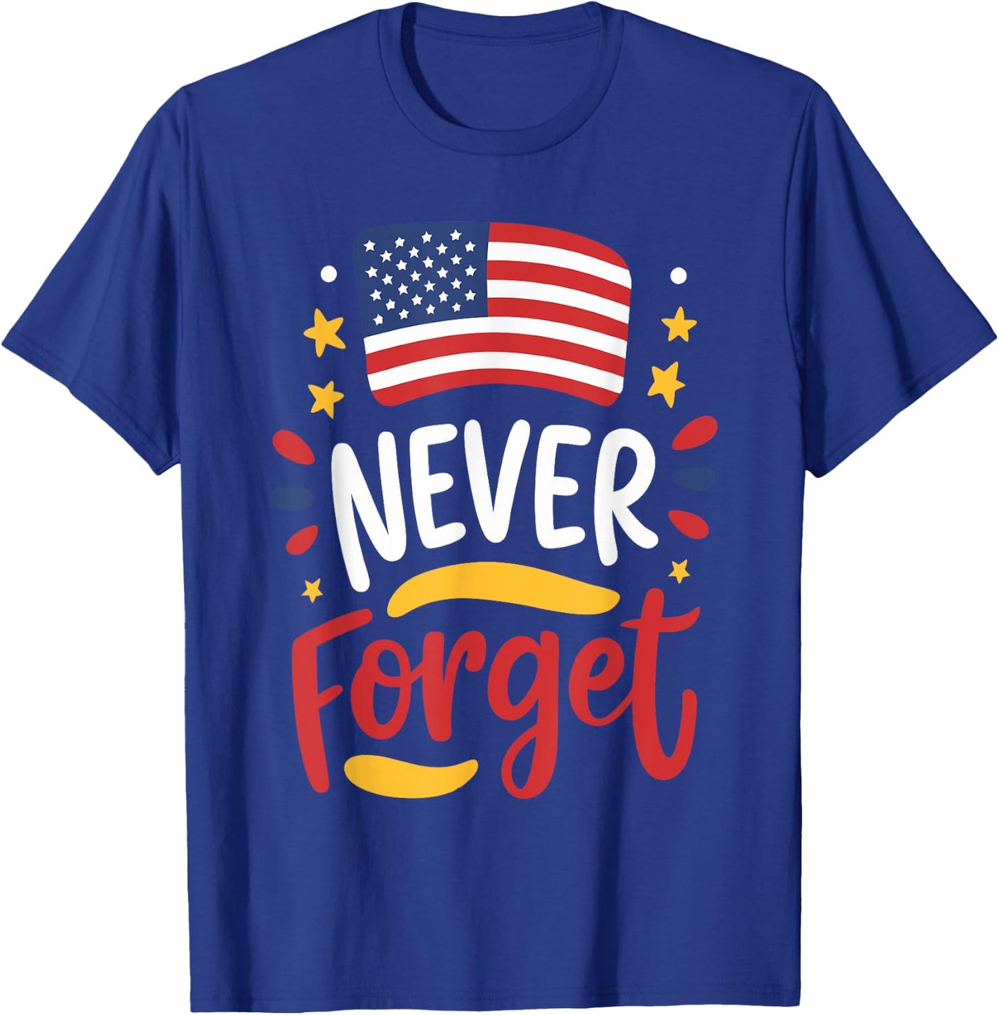 Patriotic Never Forget American Flag Design Women Kids Men T-Shirt - T-Shirt | Royal