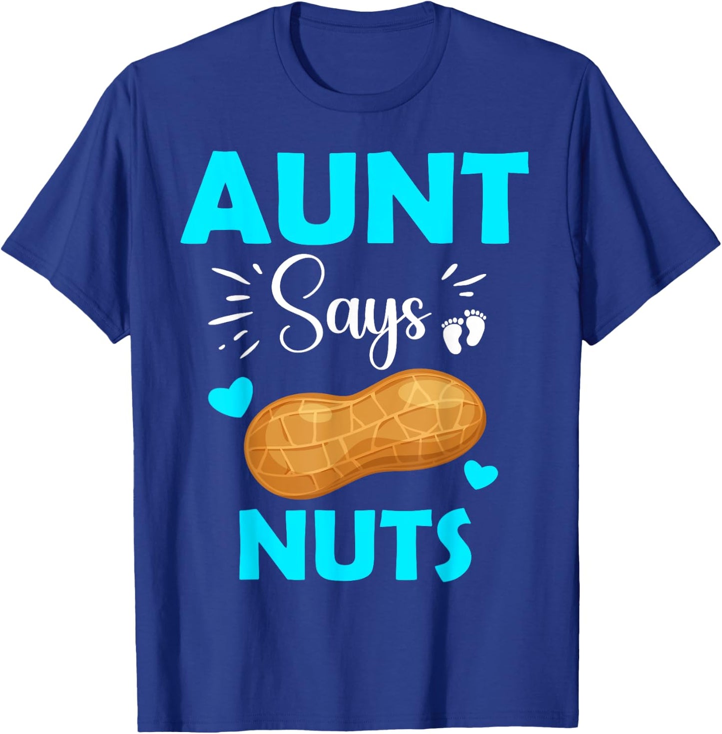 Cute Team Boy Aunt Says Nuts Gender Reveal T-Shirt - T-Shirt | Royal
