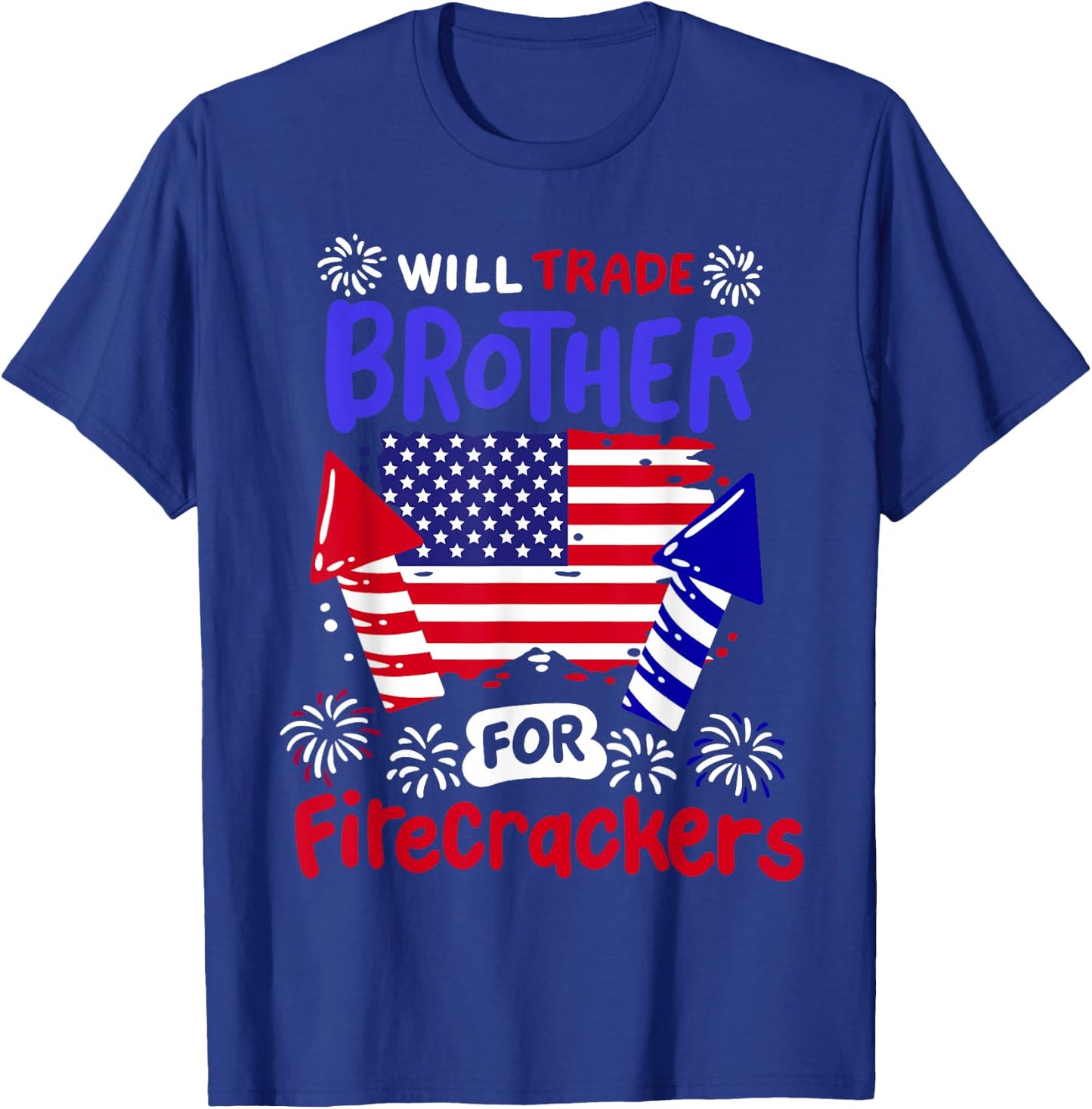 Funny 4th of July Will Trade Brother for Firecrackers Girls T-Shirt - T-Shirt | Royal