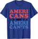 Americans Not AmeriCan'ts Motivational Patriotic Art T-Shirt - T-Shirt | Royal