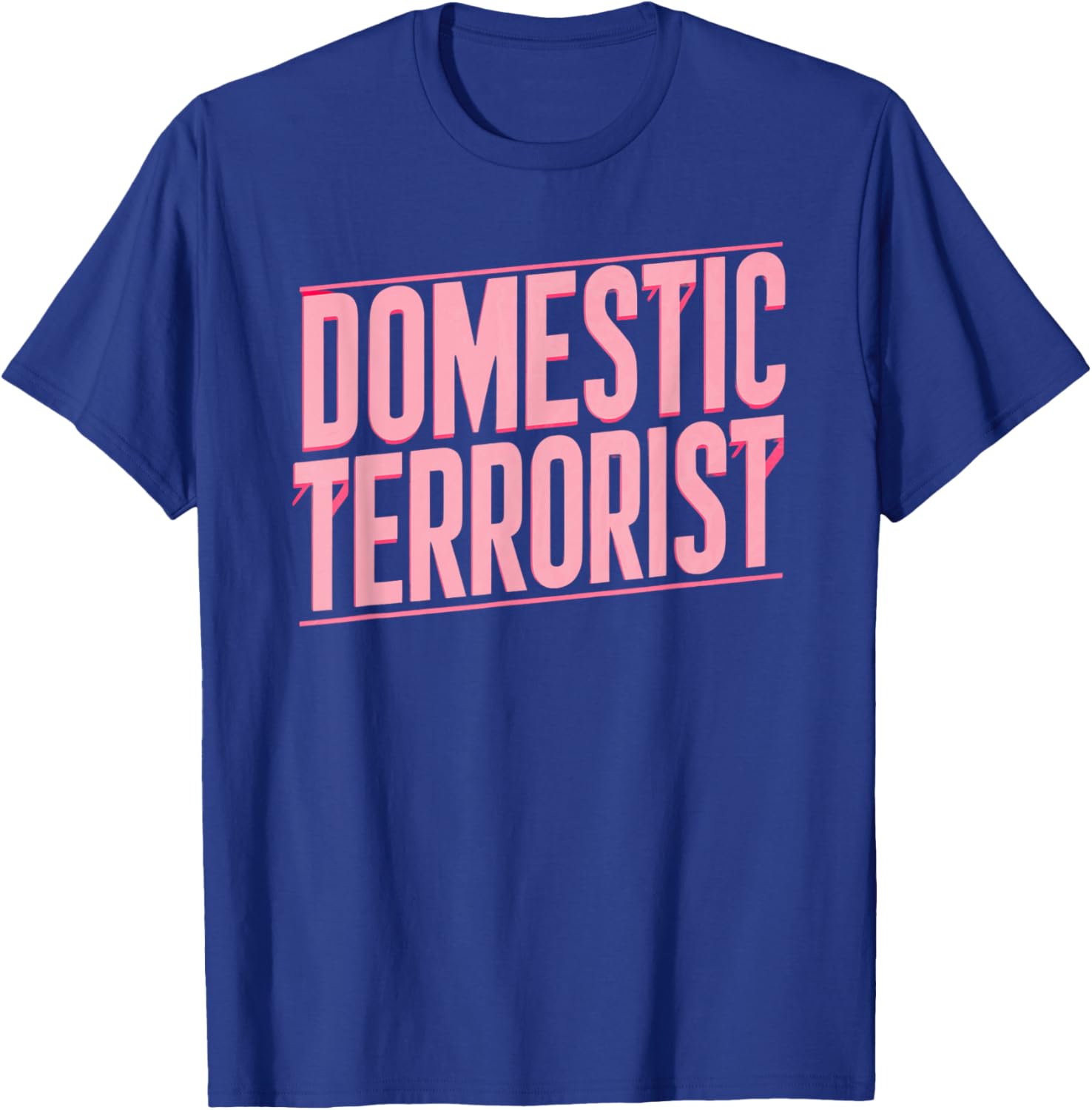 Domestic Terrorist T-Shirt - T-Shirt | Royal