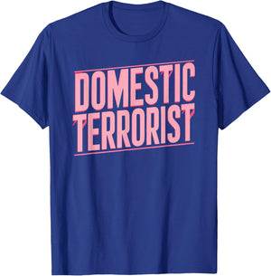 Domestic Terrorist T-Shirt - T-Shirt | Royal