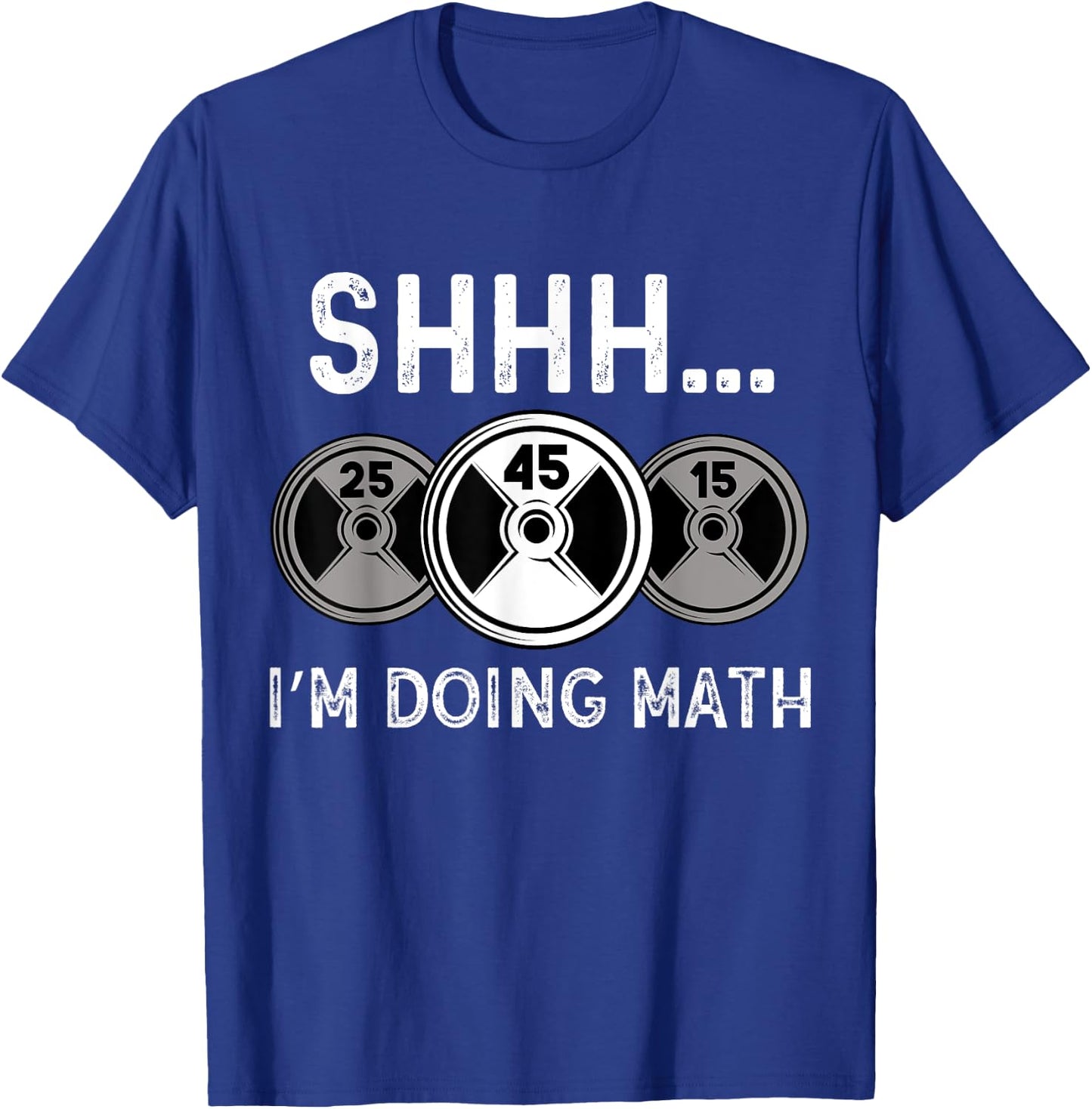 Shhh I'm Doing Math Gym Fitness Math Funny Weightlifting T-Shirt - T-Shirt | Royal