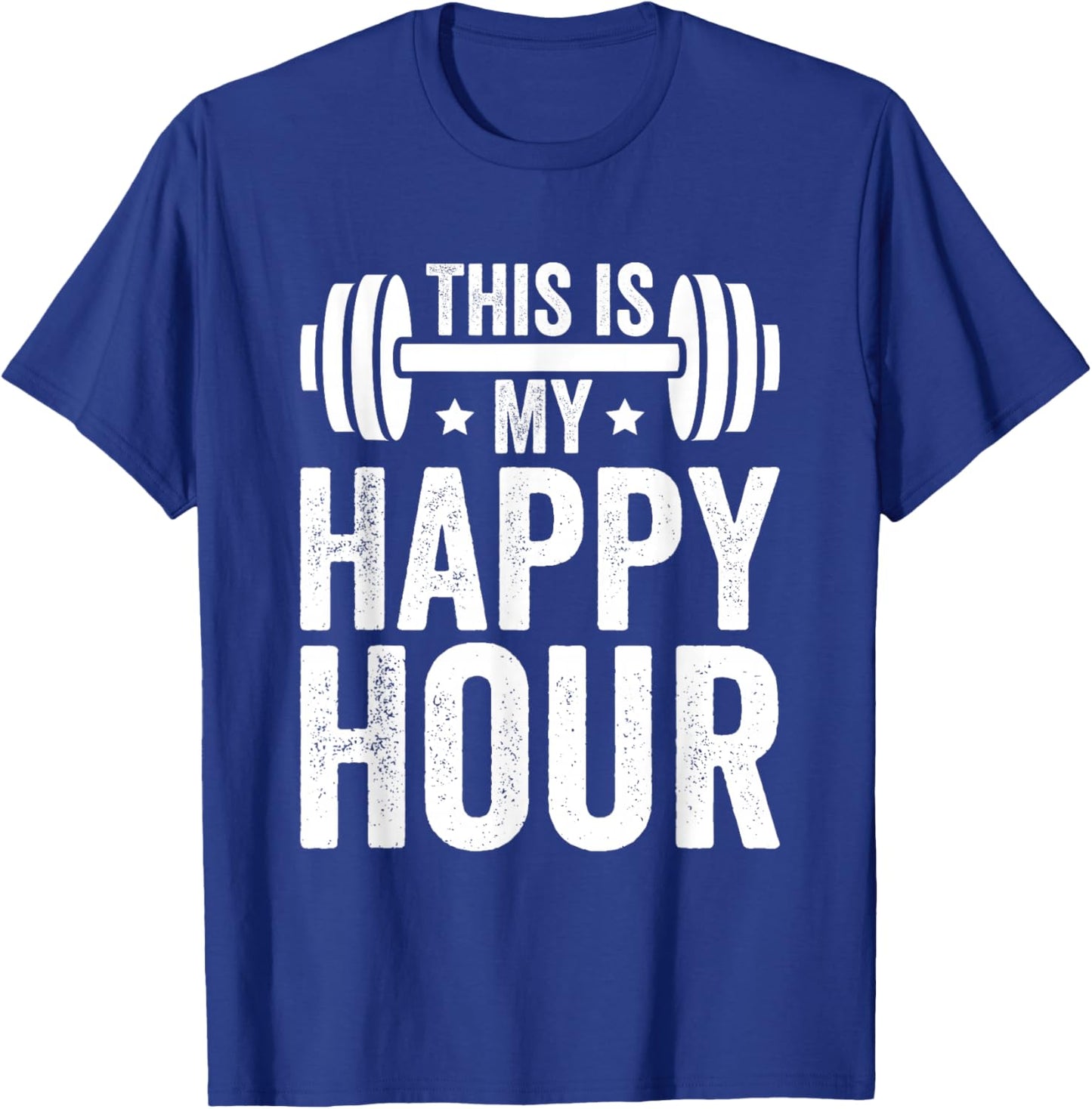 This is My Happy Hour, Funny Fitness Gym Workout T-Shirt - T-Shirt | Royal