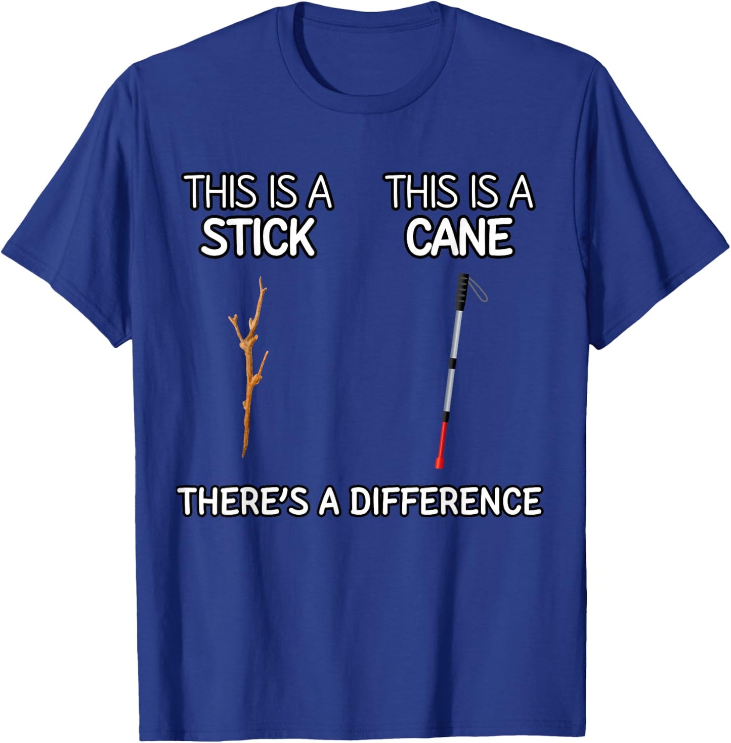 Funny Blind Braille Orientation and Mobility Stick vs Cane T-Shirt - T-Shirt | Royal