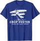 Crop Duster Leave The Smell Behind Plane Aerial Application T-Shirt - T-Shirt | Royal