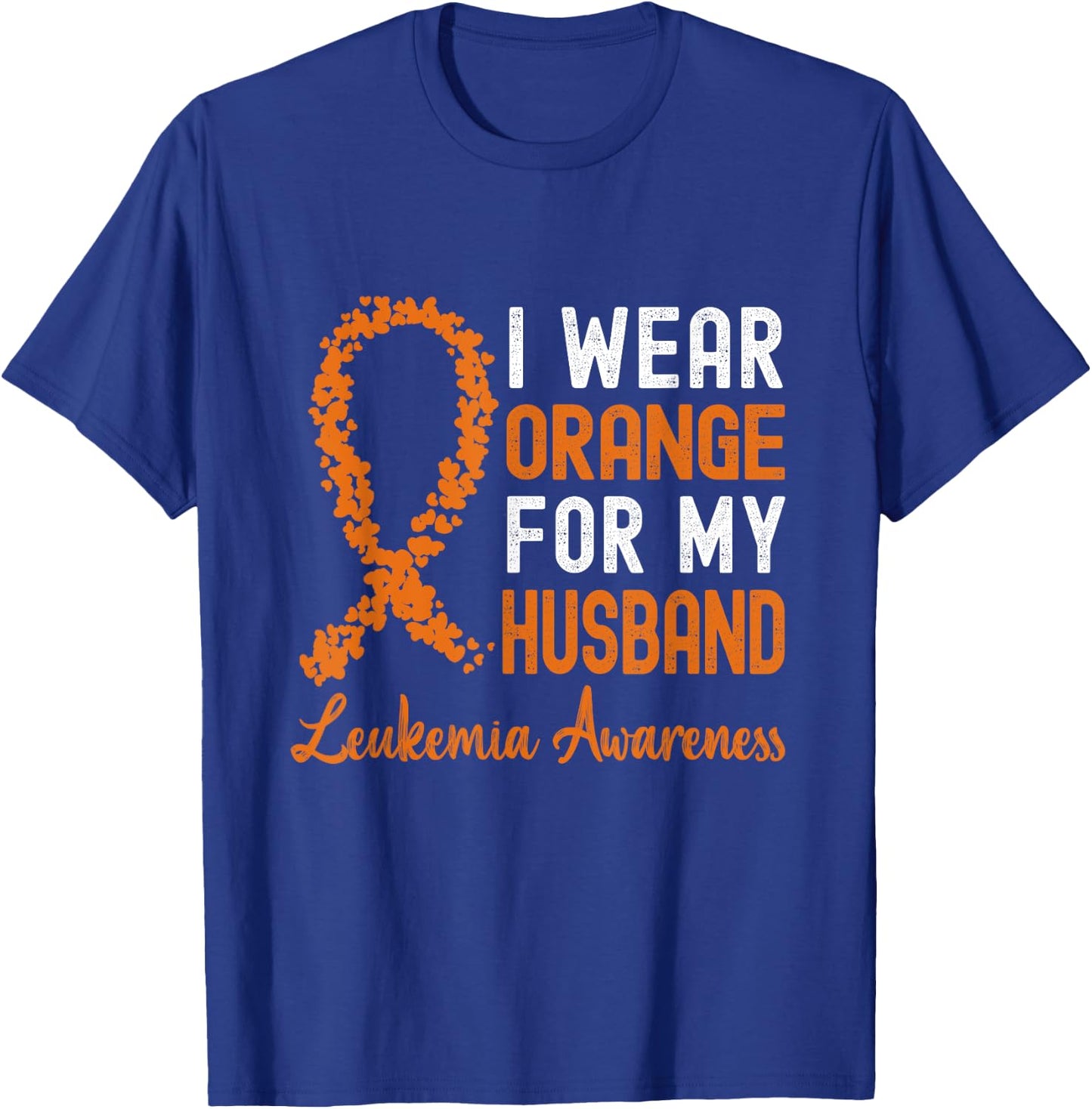 I Wear Orange For My Husband Leukemia Awareness Ribbon T-Shirt - T-Shirt | Royal