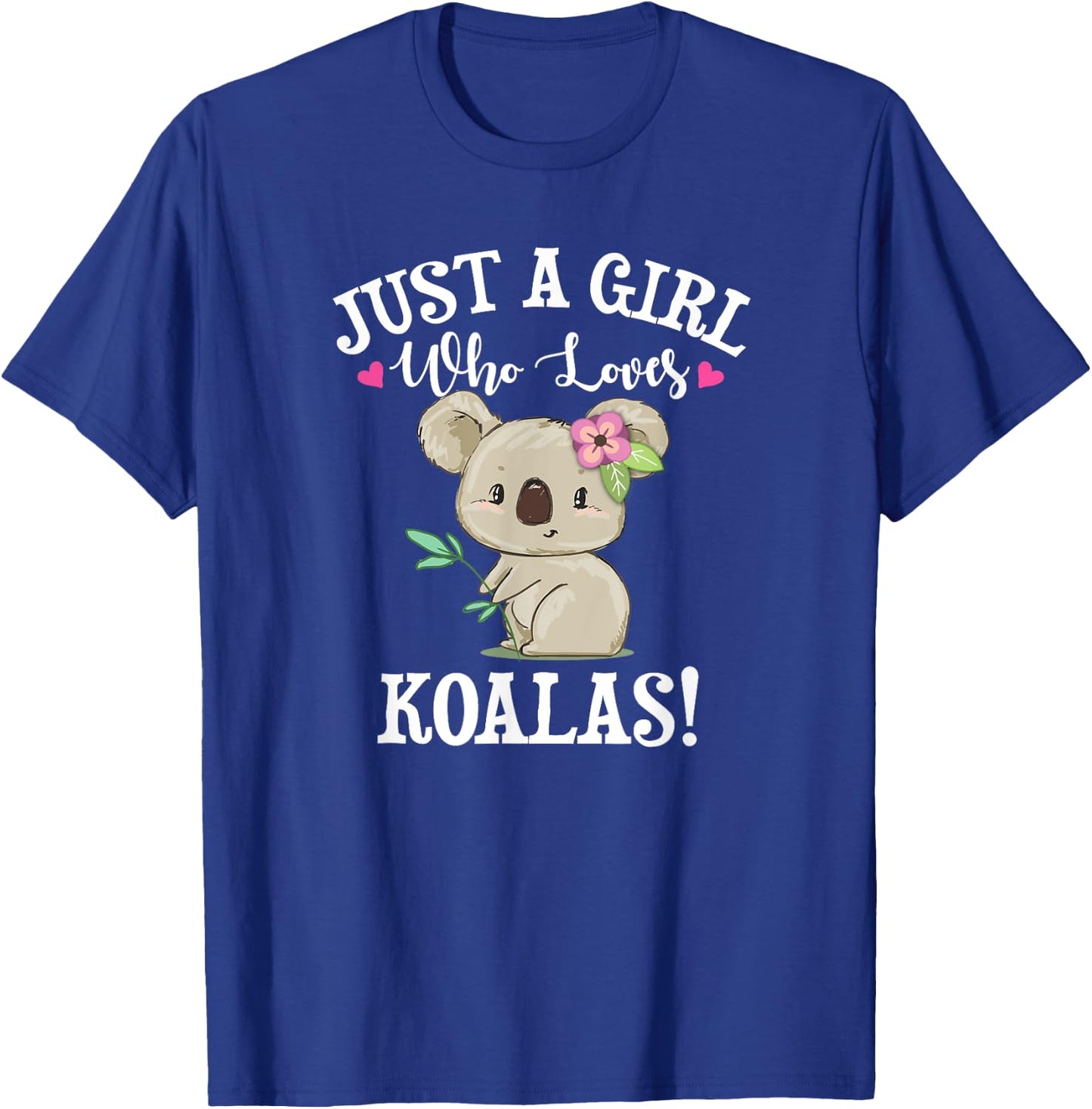 Cute Cartoon Funny Girl Who Loves Koala Bears Lover T-Shirt - T-Shirt | Royal
