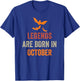 Legends Are Born In October T-Shirt - T-Shirt | Royal