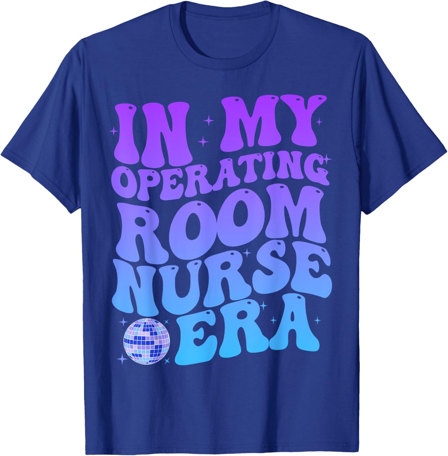 In My Operating Room Nurse Era Stethoscope OR Surgical Nurse T-Shirt - T-Shirt | Royal