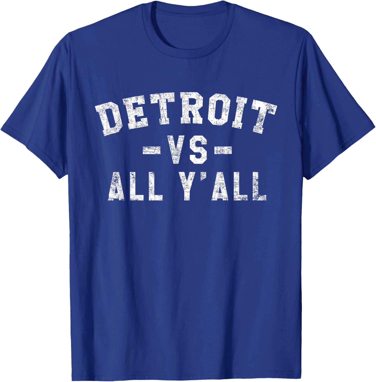 Detroit vs All Yall for Y'All Funny Detroit T-Shirt - T-Shirt | Royal