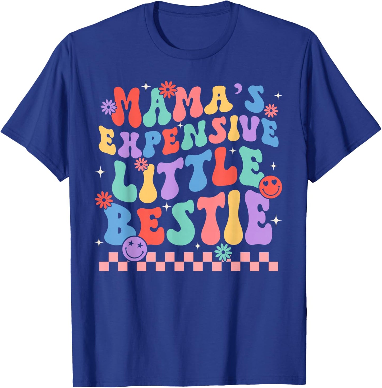 Funny Mom Mother Mama's Expensive Little Bestie T-Shirt - T-Shirt | Royal