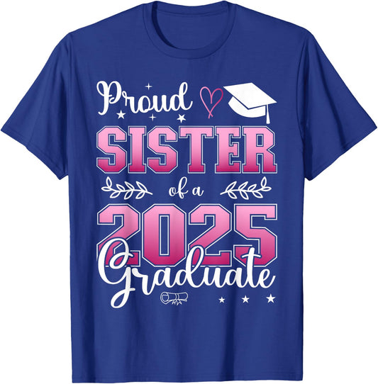 Proud Sister of a class of 2025 graduate for graduation T-Shirt - T-Shirt | Royal