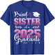 Proud Sister of a class of 2025 graduate for graduation T-Shirt - T-Shirt | Royal