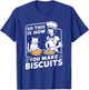 Biscuit Making Baker This Is How You Make Biscuits Cat Lover T-Shirt - T-Shirt | Royal