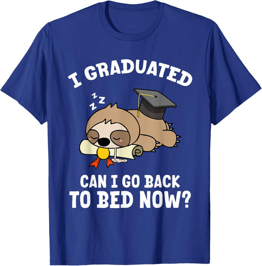 I Graduated Can I Go Back To Bed Sloth Funny Just Graduated T-Shirt - T-Shirt | Royal