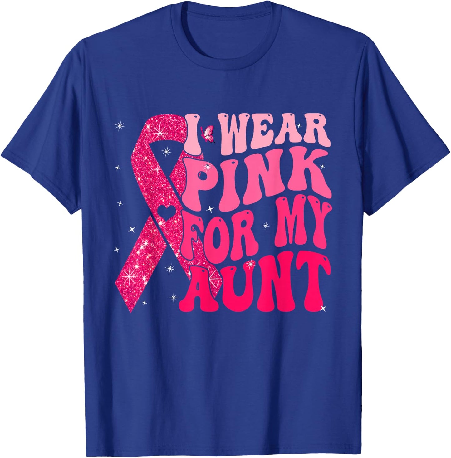 I Wear Pink For My Aunt Breast Cancer Warrior Support Squads T-Shirt - T-Shirt | Royal
