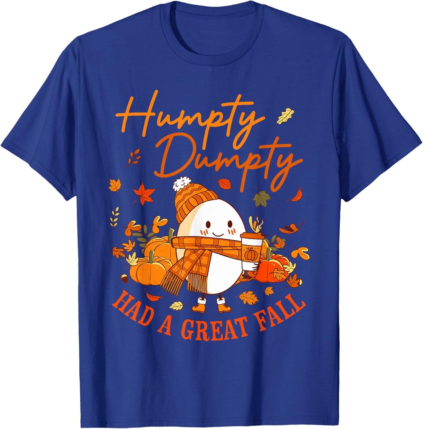 Humpty Funny Dumpty Had A Great Fall Happy Fall Y'all Autumn T-Shirt - T-Shirt | Royal