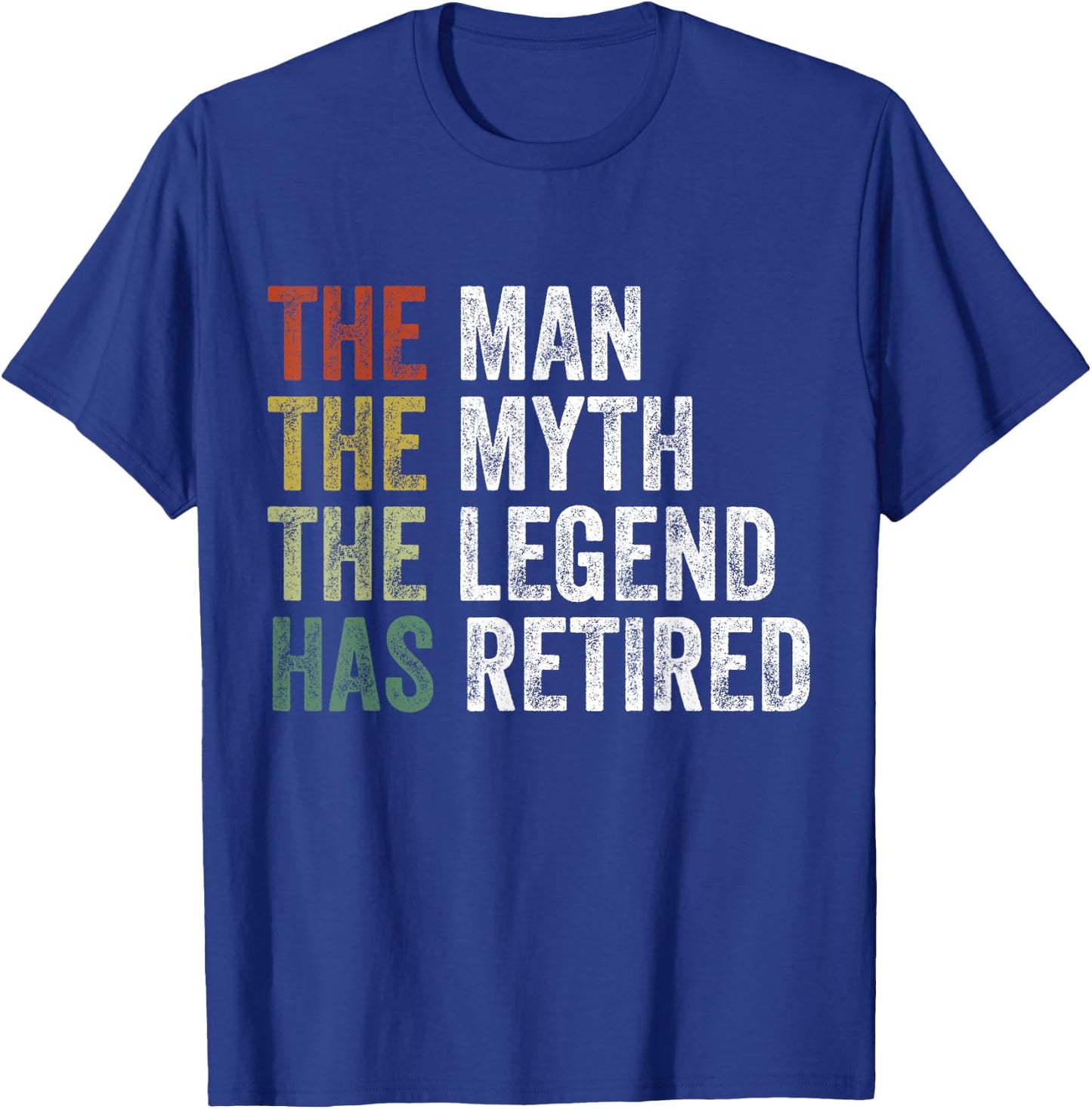 Retired 2025 The Man Myth Legend Has Retired Retirement Gift T-Shirt - T-Shirt | Royal