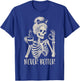 Messy Bun Drinking Coffee Never Better Skeleton T-Shirt - T-Shirt | Royal