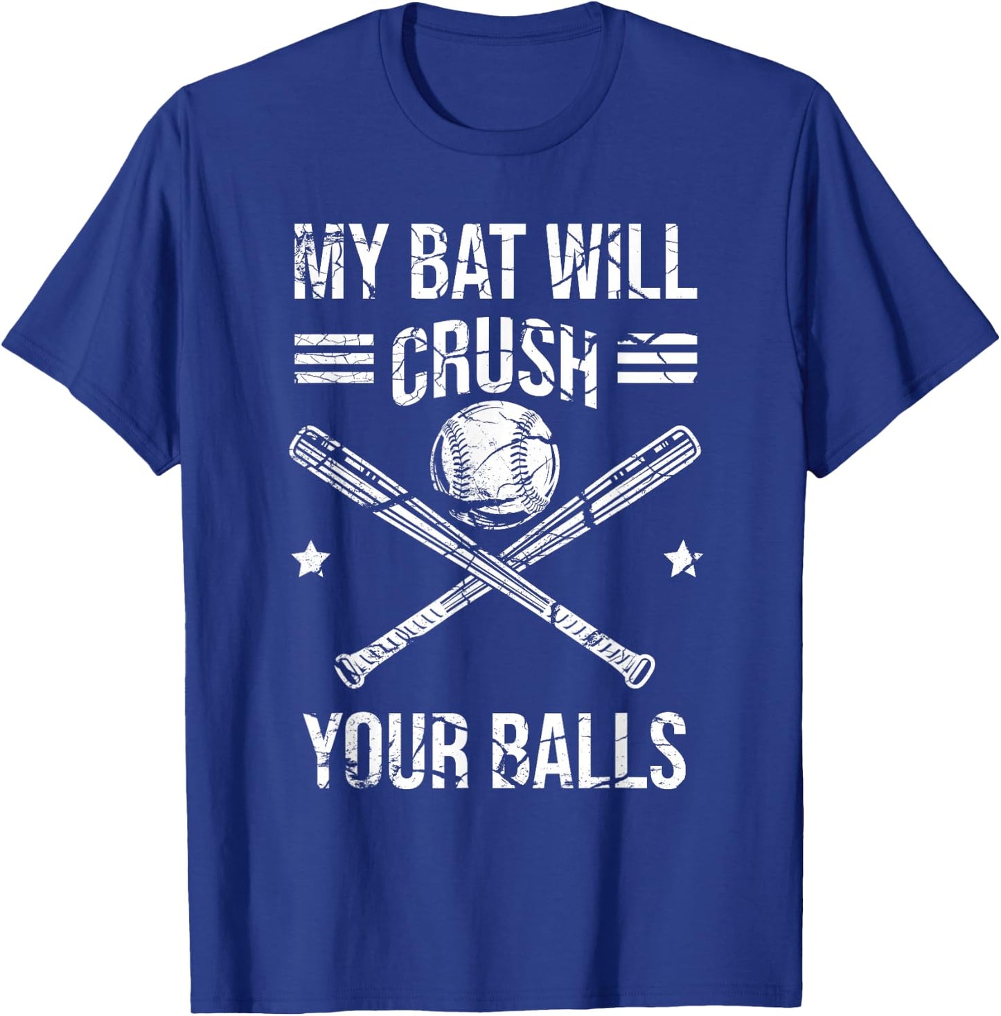 My Bat Will Crush Your Balls Baseball Bat Kids Women T-Shirt - T-Shirt | Royal