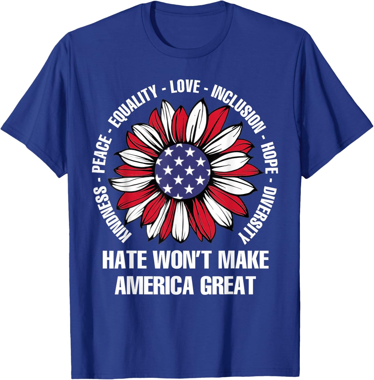 Hate Won't Make America Great T-Shirt - T-Shirt | Royal