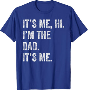 Fathers Day Shirt Funny Its Me Hi I'm The Dad Its Me Men T-Shirt - T-Shirt | Royal