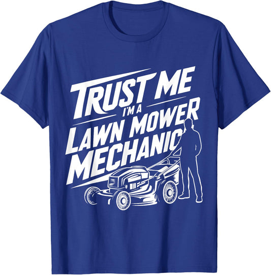 Funny Gardening Father Trust Me I'm a Lawn Mower Mechanic T-Shirt - T-Shirt | Royal