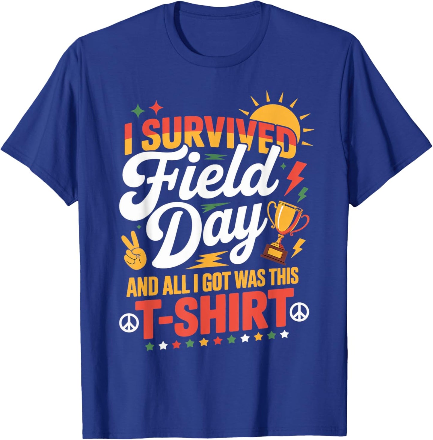 I Survived All I Got Was This School Games Teacher Field Day T-Shirt - T-Shirt | Royal