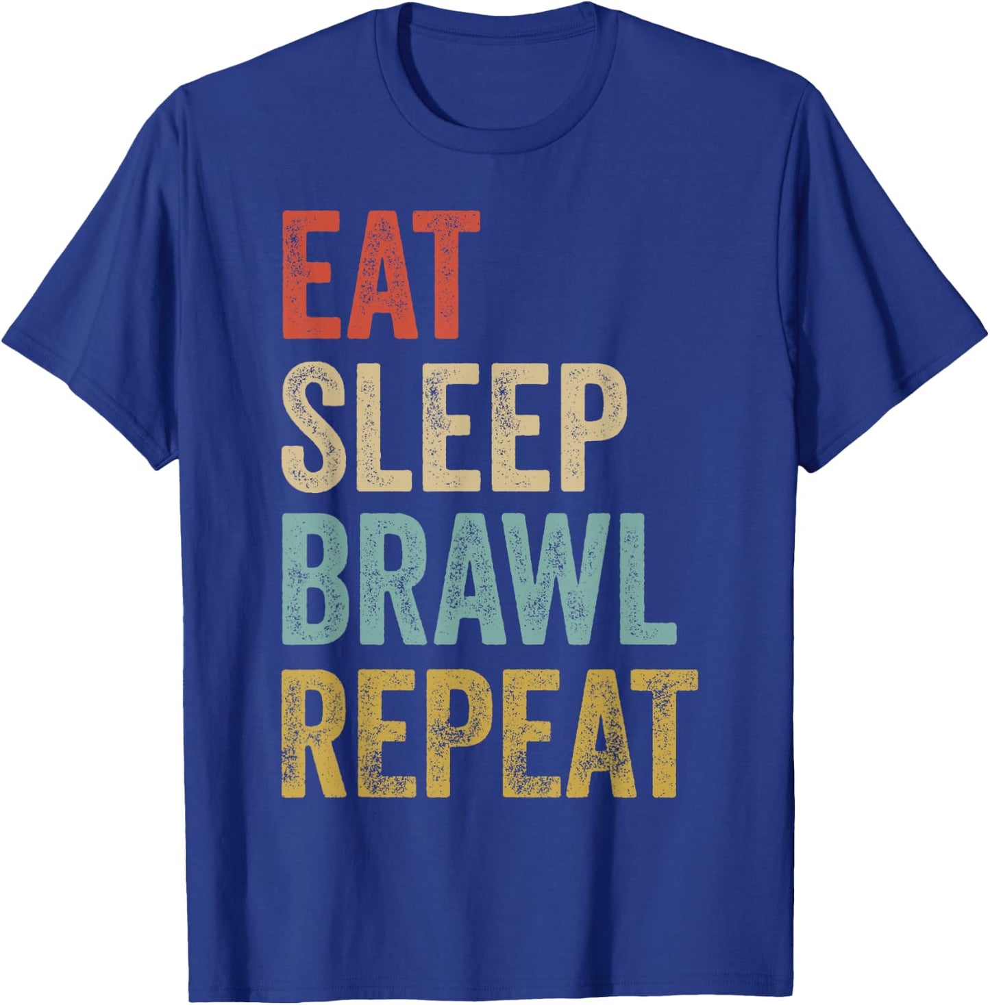 Eat Sleep Brawl Repeat Brawler Funny Video Gamer T-Shirt - T-Shirt | Royal