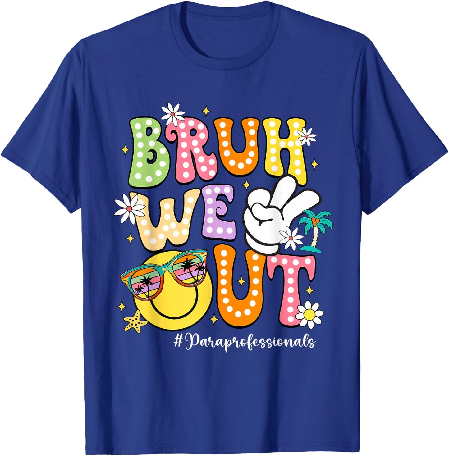 Groovy Bruh We Out Paraprofessionals Last Day Of School T-Shirt - T-Shirt | Royal