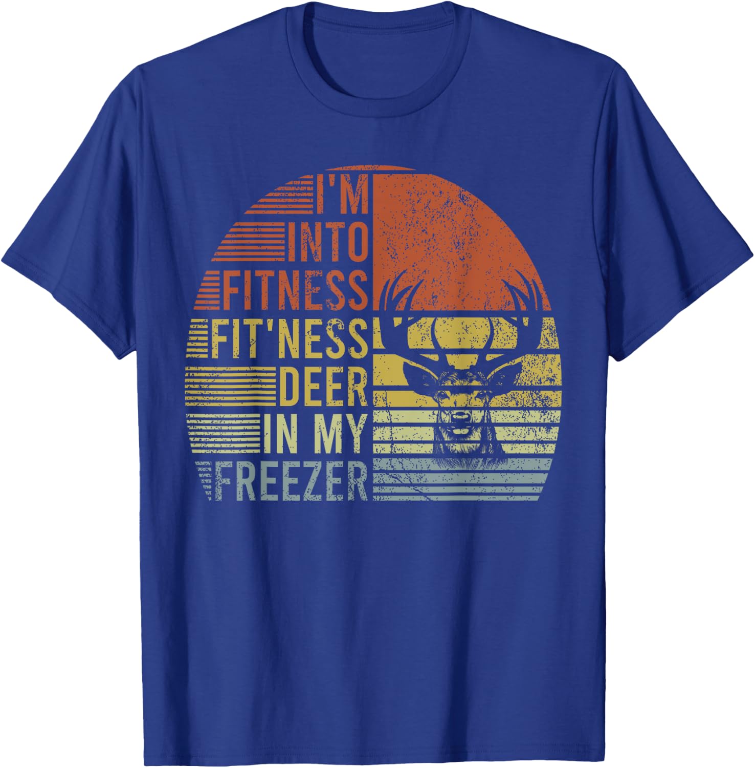 Hunting- I'm Into Fitness Deer Freezer Funny Hunter Dad T-Shirt - T-Shirt | Royal