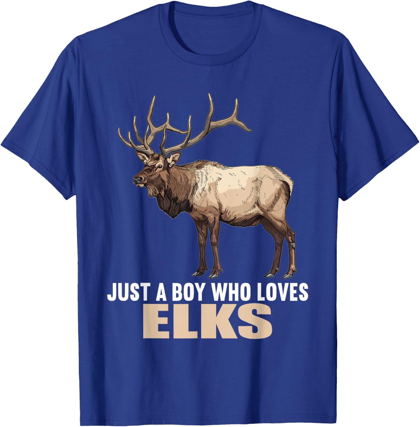 Just a Boy who loves Elks. Elks Elk T-Shirt - T-Shirt | Royal
