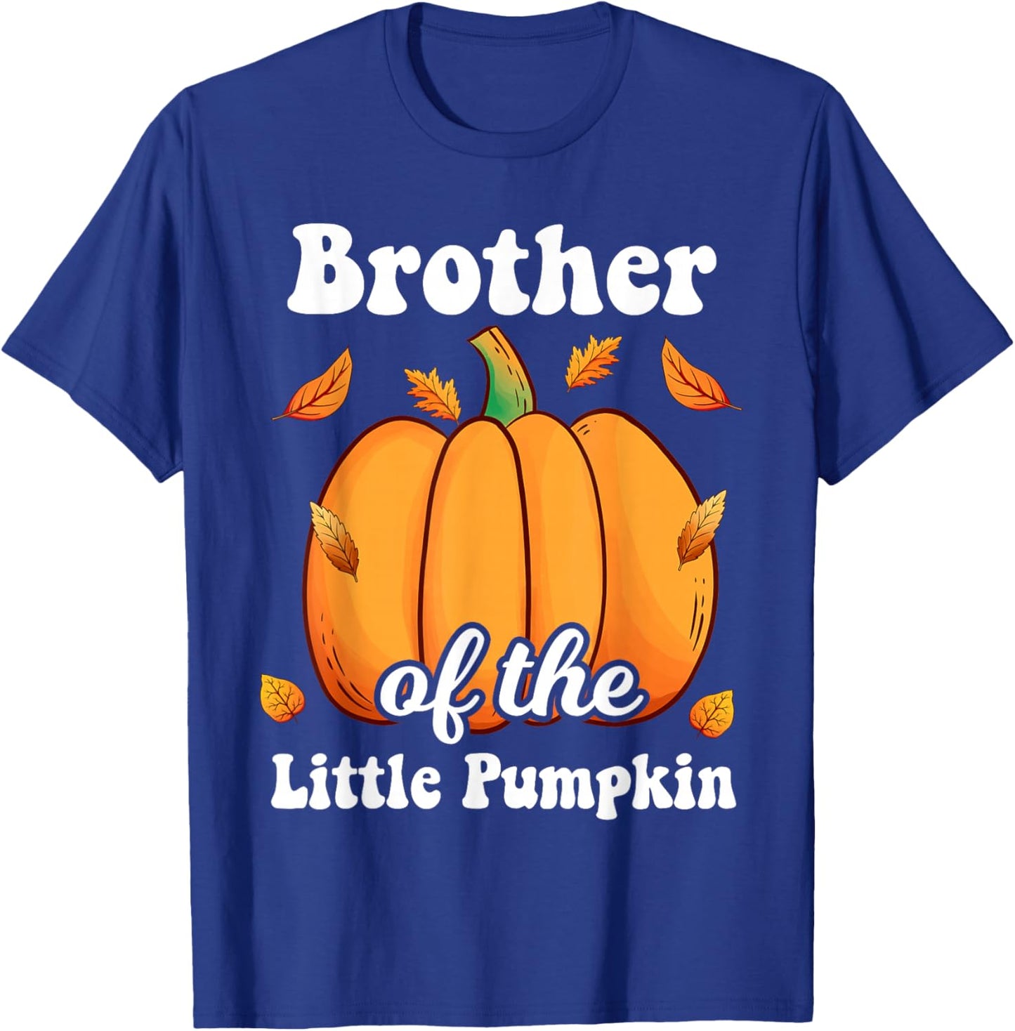 Brother of The Little Pumpkin Thanksgiving Baby Shower T-Shirt - T-Shirt | Royal