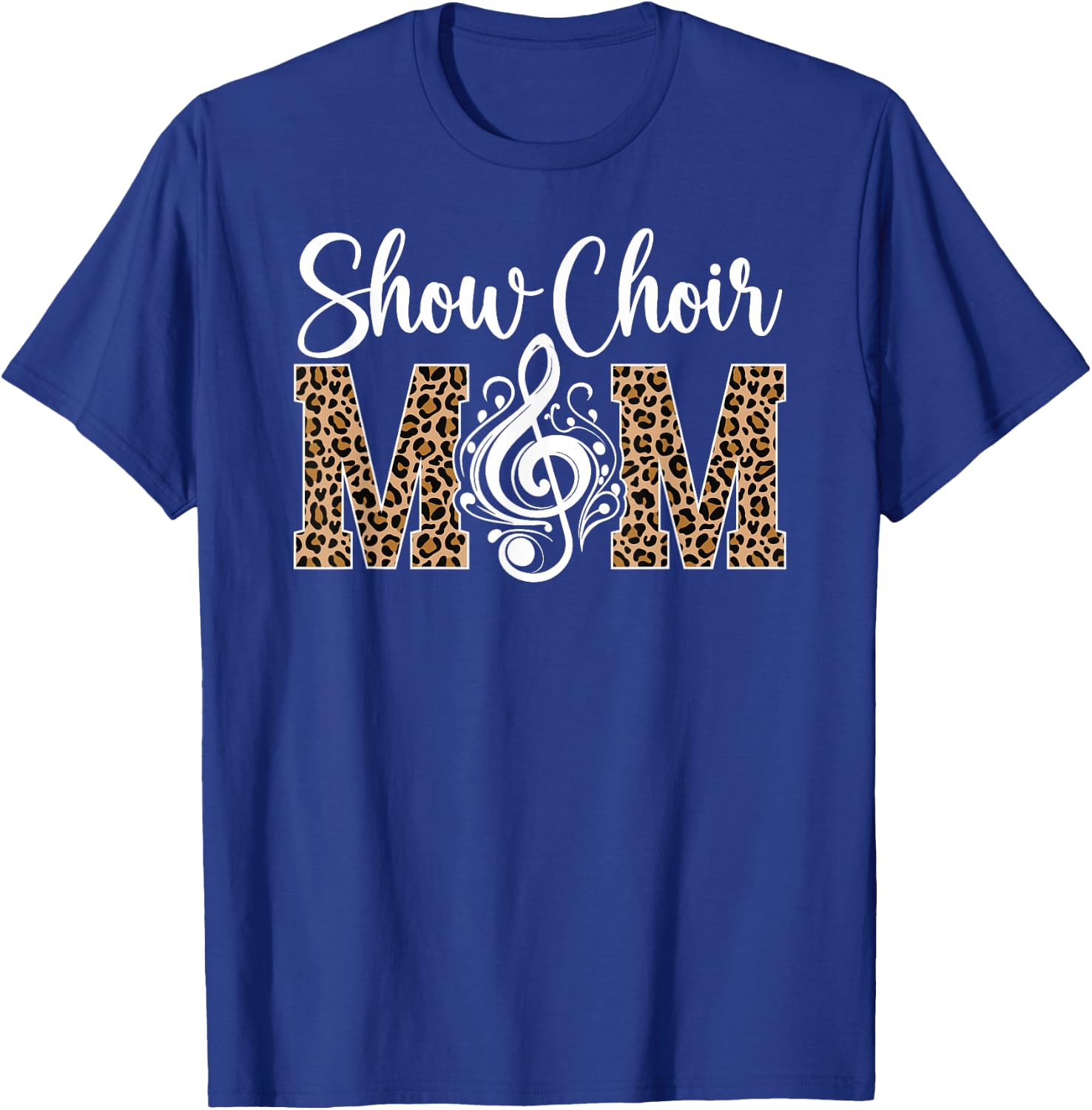 Show Choir Mom Of A Show Choir Member Leopard T-Shirt - T-Shirt | Royal