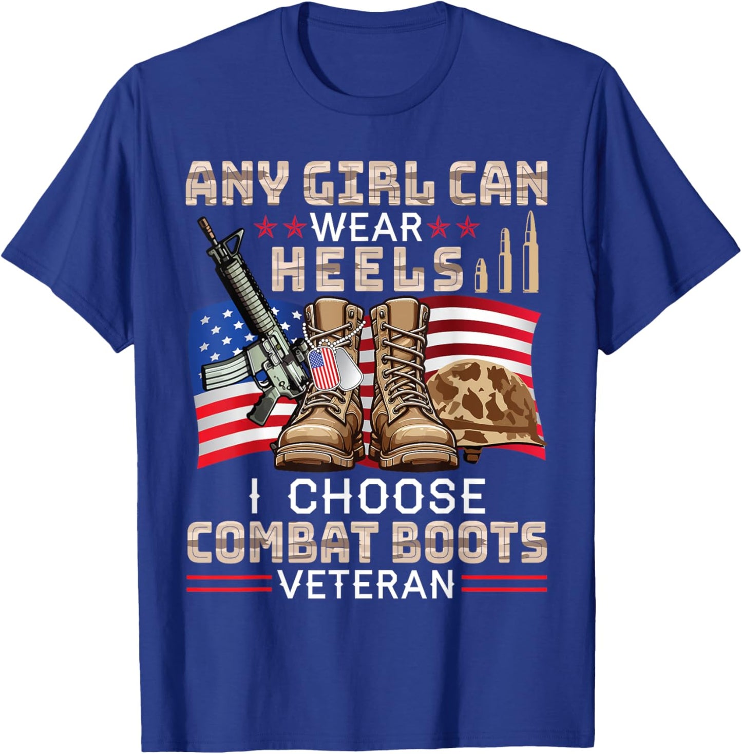 Any US Girl Can Wear Heels I Choose Combat Boots Veteran T-Shirt - T-Shirt | Royal
