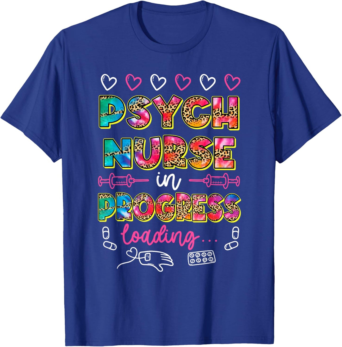 Psych Nurse In Progress Loading Nurse Life RN Nursing T-Shirt - T-Shirt | Royal