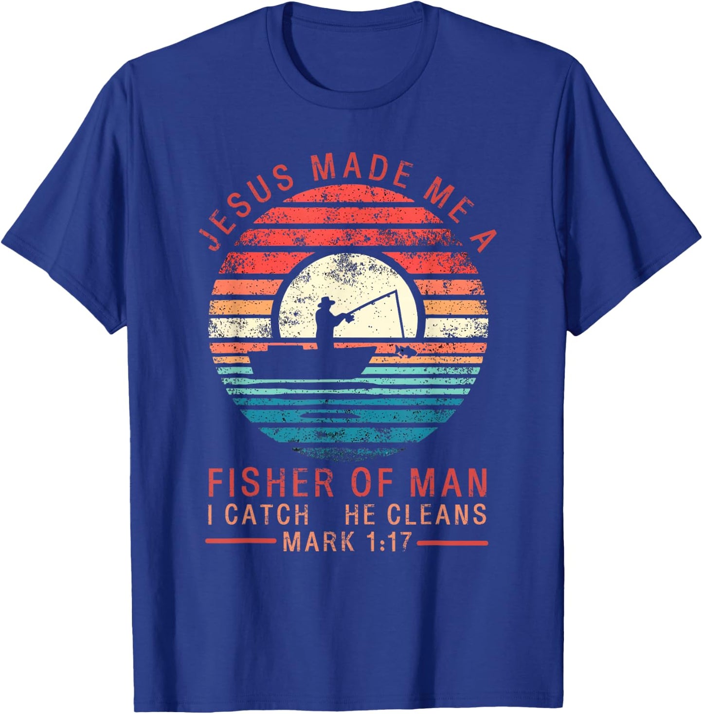 Jesus Made Me A Fisher Of Man Fishing Bible Verse Religious T-Shirt - T-Shirt | Royal