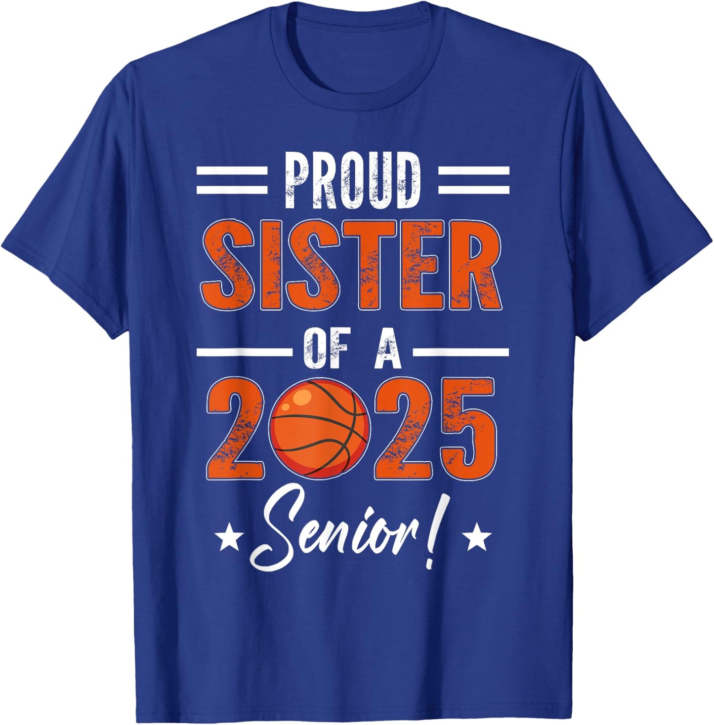 Proud SISTER of 2025 Senior Graduation Basketball Player T-Shirt - T-Shirt | Royal