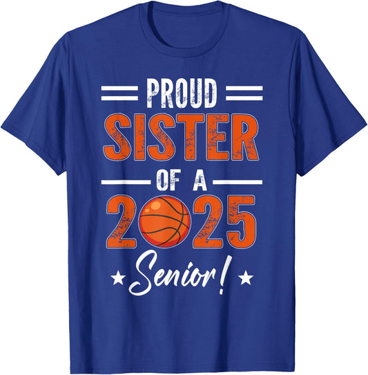 Proud SISTER of 2025 Senior Graduation Basketball Player T-Shirt - T-Shirt | Royal