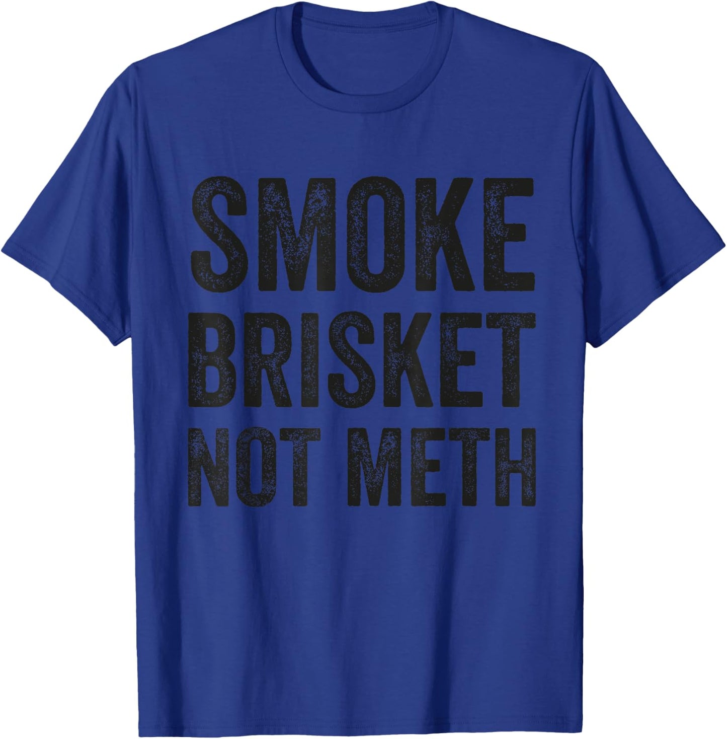 Funny Retro BBQ Smoking Meat Lover - Smoke Brisket Not Meth T-Shirt - T-Shirt | Royal