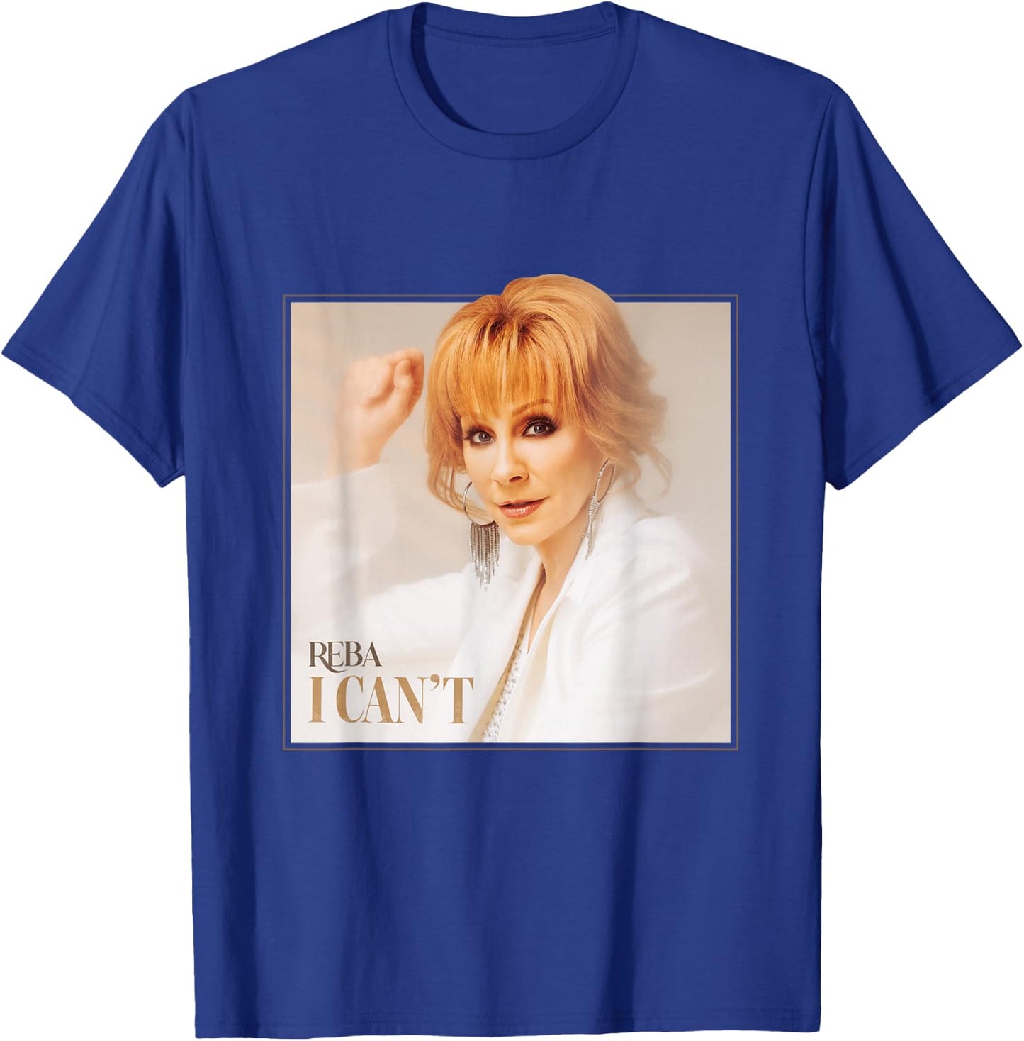 Reba: I Can't T-Shirt - T-Shirt | Royal