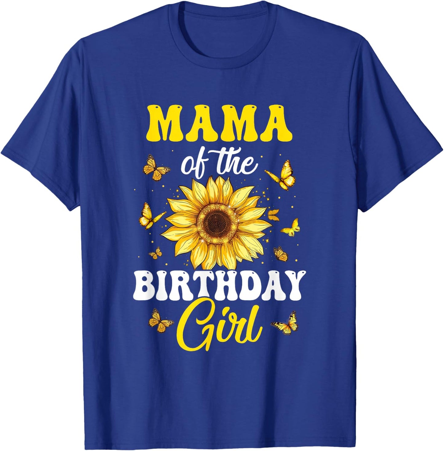 Mama Of The Birthday Girl Sunflower Party Family Matching T-Shirt - T-Shirt | Royal